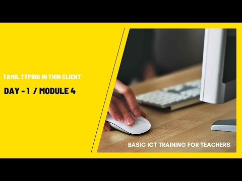 Basic ICT Training - Day 1 - Module 4 - Tamil Typing Unicode in Thin Client- Video