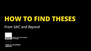 Full How to Find Theses from SAIC and Beyond News