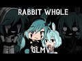 Rabbit hole ♡glmv♡ ♡read the description♡