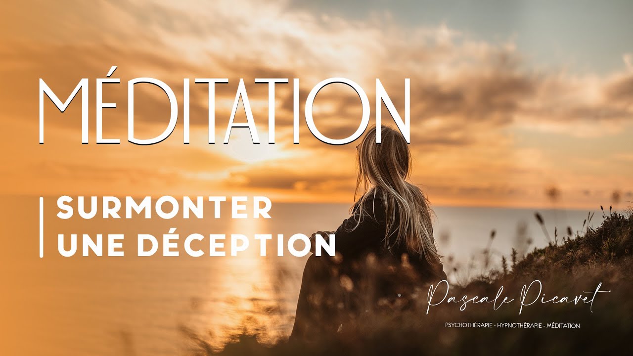 ÉMOTIONS - Apaiser la déception et retrouver la paix intérieure 💫