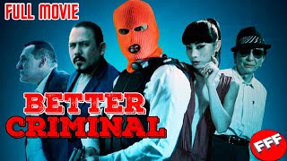 BETTER CRIMINAL | Full ACTION Movie HD