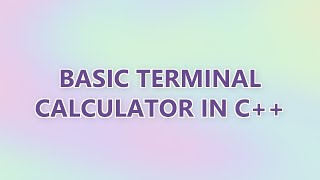 Basic Terminal Calculator in C++