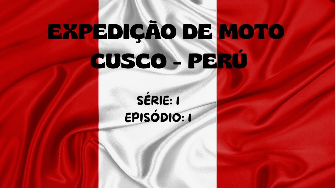 VIAGEM DE MOTO AO PERÚ - CUSCO - DIA 1