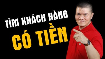 3 Cách Để Tìm Ra Khách Hàng Có Tiền | Phạm Ngọc Anh - Mr Why