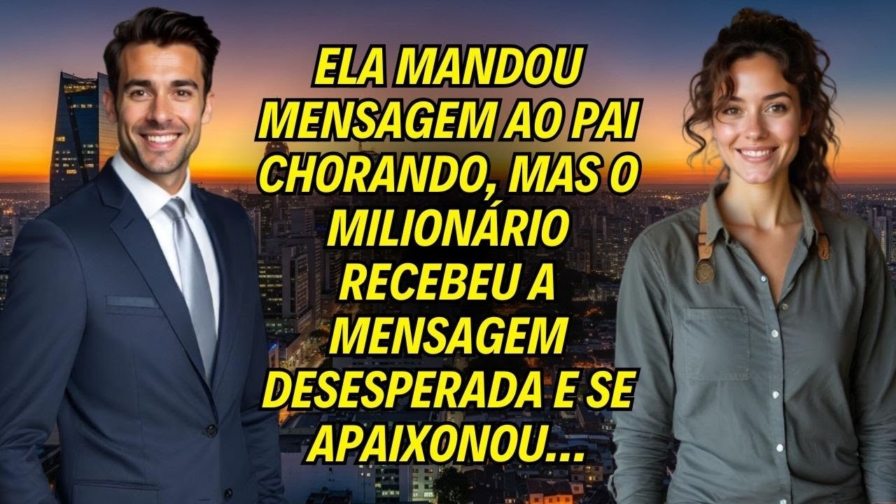 Ela Mandou Mensagem Ao Pai Chorando, Mas O Milionário Recebeu A Mensagem Desesperada E Se Apaixonou…