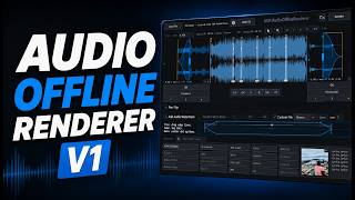 AUDIO OFFLINE RENDERER V1 – Transparent Mastering Grade Audio Editing