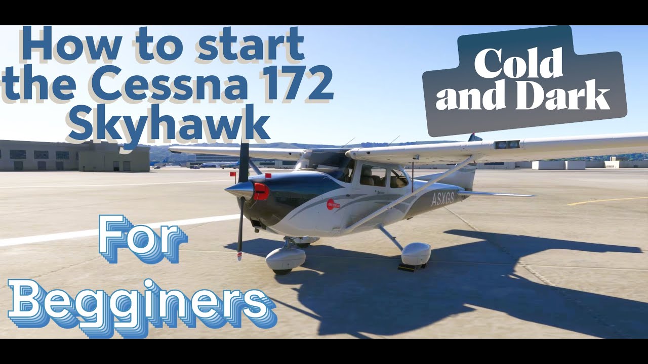 How to Start the Cessna 172 Skyhawk - Cold and Dark - MSFS 2024 - YouTube