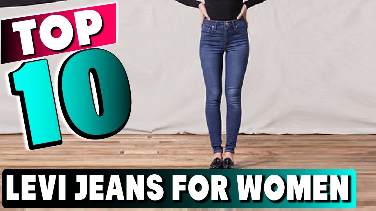 Best Levi Jeans For Women In 2023- Top 10 New Levi Jeans For Womens Review  - YouTube