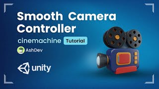 Camera follow In Unity: Cinemachine Tutorial | AshDev