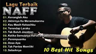 Download Lagu NAFF FULL ALBUM || 10 LAGU TERBAIK || Kenanglah Aku | Akhirnya Ku Menemukanmu MP3