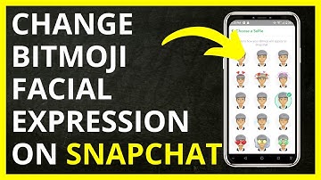 How To Change Bitmoji Facial Expression On Snapchat in 2024