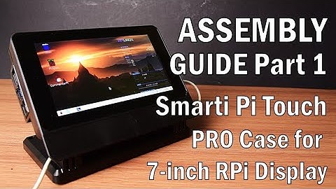 Smarti Pi Touch PRO Case for 7-inch RPi Display | Assembly Guide Part 1 #raspberrypi