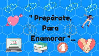 &quot; Prepárate Para Enamorar 4 &quot;...