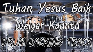 Drum Backing Tracks/Minus one - Tuhan Yesus Baik - Welyar Kauntu