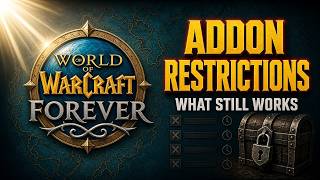 Addon Restrictions in WoW: Forever & upcoming midnight restrictions Update