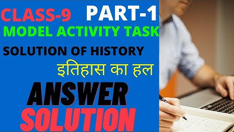 CLASS 9|HISTORY Model Activity Task |HINDI MEDIUM|MODEL ACTIVITY TASK CLASS 9 HISTORY PART 1