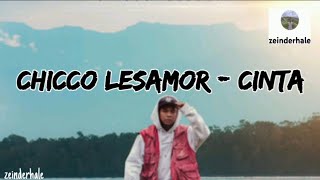 Chicco Lesamor - Cinta liriklagu