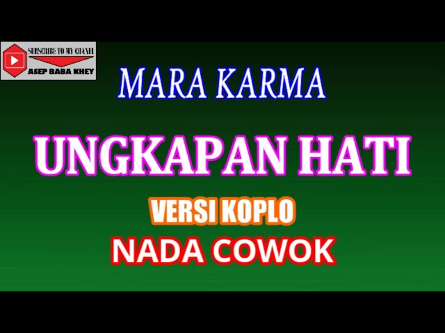 KARAOKE VERSI KOPLO UNGKAPAN HATI - MARA KARMA (COVER) NADA COWOK class=