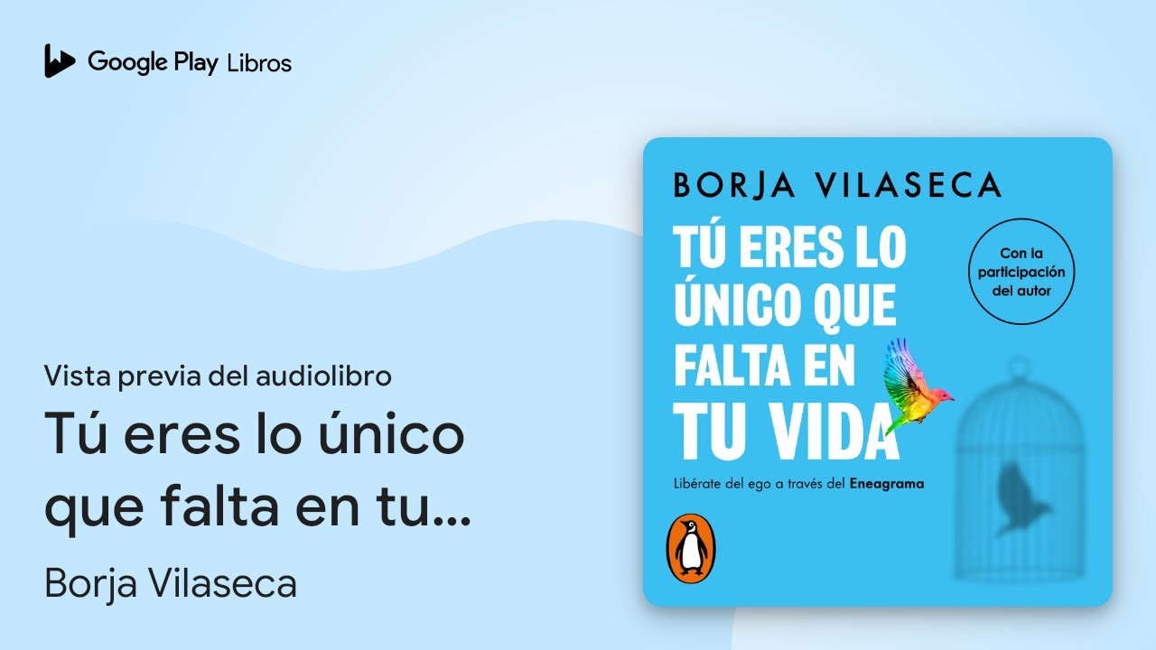 Tú eres lo único que falta en tu vida: Libérate… de Borja Vilaseca · Vista previa del audiolibro