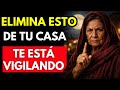 Elimina ESTO de Tu Casa YA - Te VIGILA allá donde vayas y Atrae Desgracias | Protección Urgente