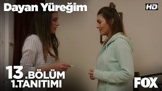 Dayan Yüreğim 13.Bölüm 1.Tanıtımı