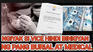 MANGIYAK SI VICE DAHIL WALANG PANG BURIAL AT MEDICAL ASSTNT FUNDS HINDI KASALI SA GAA.