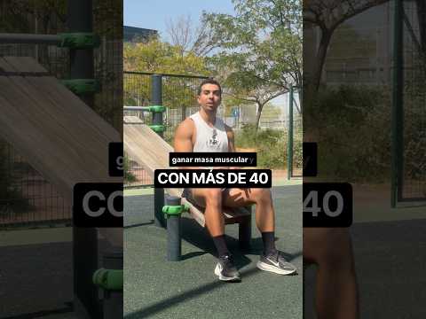 Ya es tarde para ganar masa muscular y fuerza a los 40?
