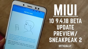 Miui 10 9.4.18 Global beta update preview / sneak peak / face unlock much faster / hindi