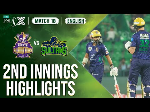 2nd Innings Highlights | Quetta Gladiators vs Multan Sultans | 𝐄𝐍𝐆𝐋𝐈𝐒𝐇 | Match18 | HBL PSL X | M2M1A