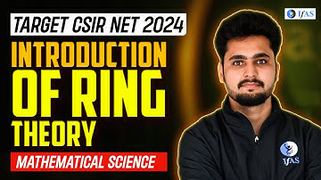 Ring Theory in One Shot | All Concepts | CSIR NET 2024 Mathematical Science | IFAS Mathematics
