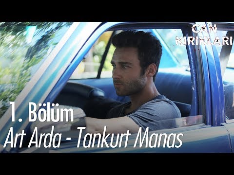 Art Arda - Tankurt Manas - Can Kırıkları 1. Bölüm