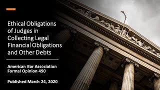 ABA Formal Op. 20-490 Ethical Obligations of Judges in Collecting Legal Financial Obligations (2020)