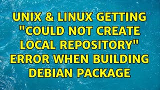 Famous Unix & Linux: Getting "Could not create local repository" error when building Debian package Profile