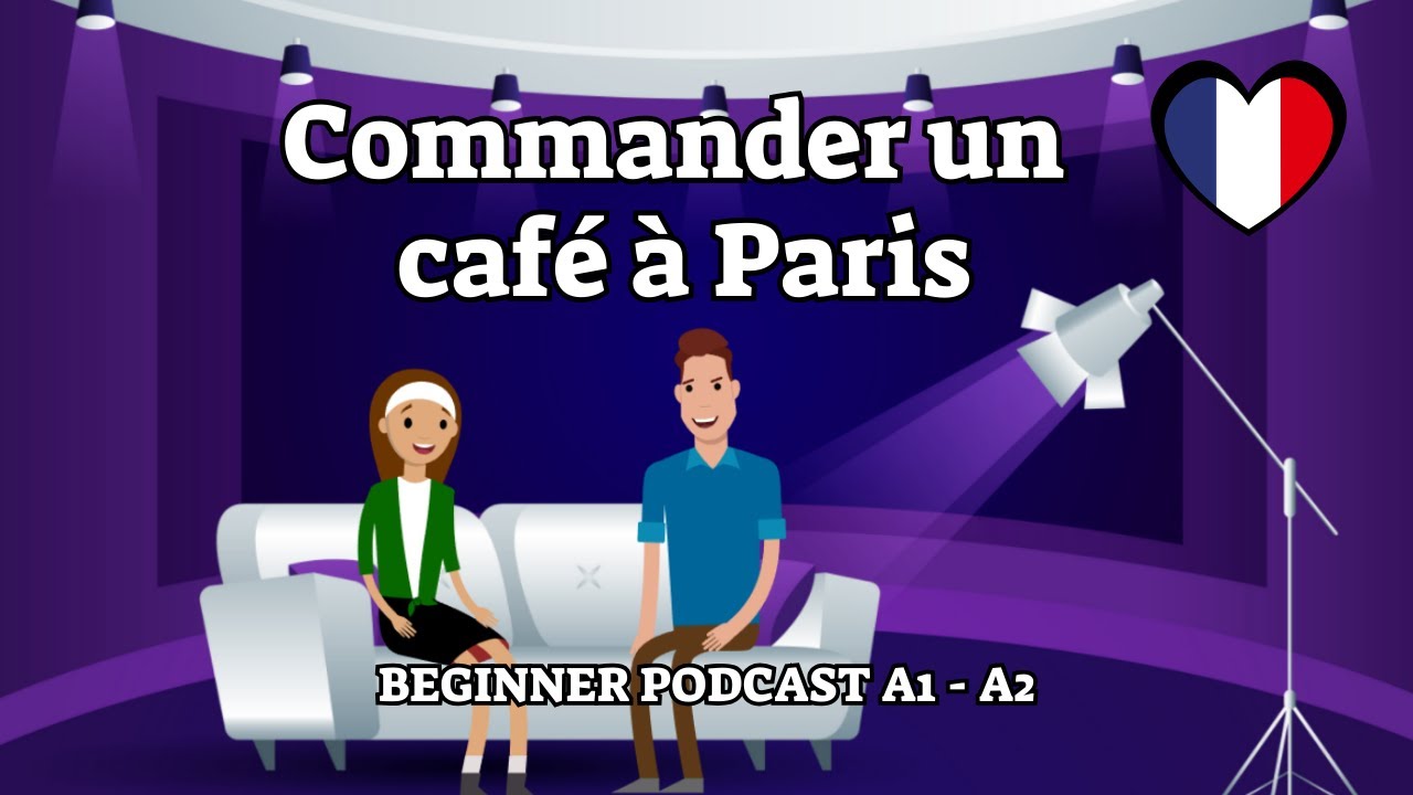 Apprendre le français : Commander un café à Paris ☕ - French Beginners Podcast (A1-A2)