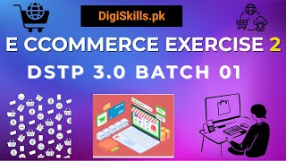 E-Commerce Management Exercise 2 | DigiSkills DSTP 3.0 Batch 1 | e-commerce exercise 2 solution