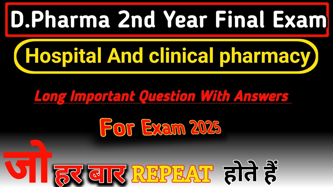 D.Pharma 2nd Year hospital and clinical pharmacy important questions ...