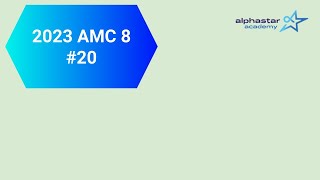 2023 AMC8 #20