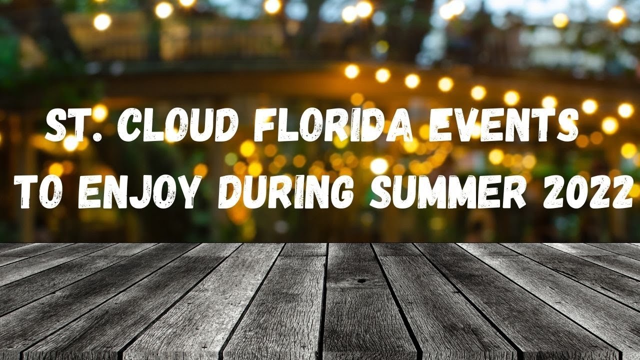 St. Cloud Florida Events | Summer 2022  | Moving to Saint Cloud FL