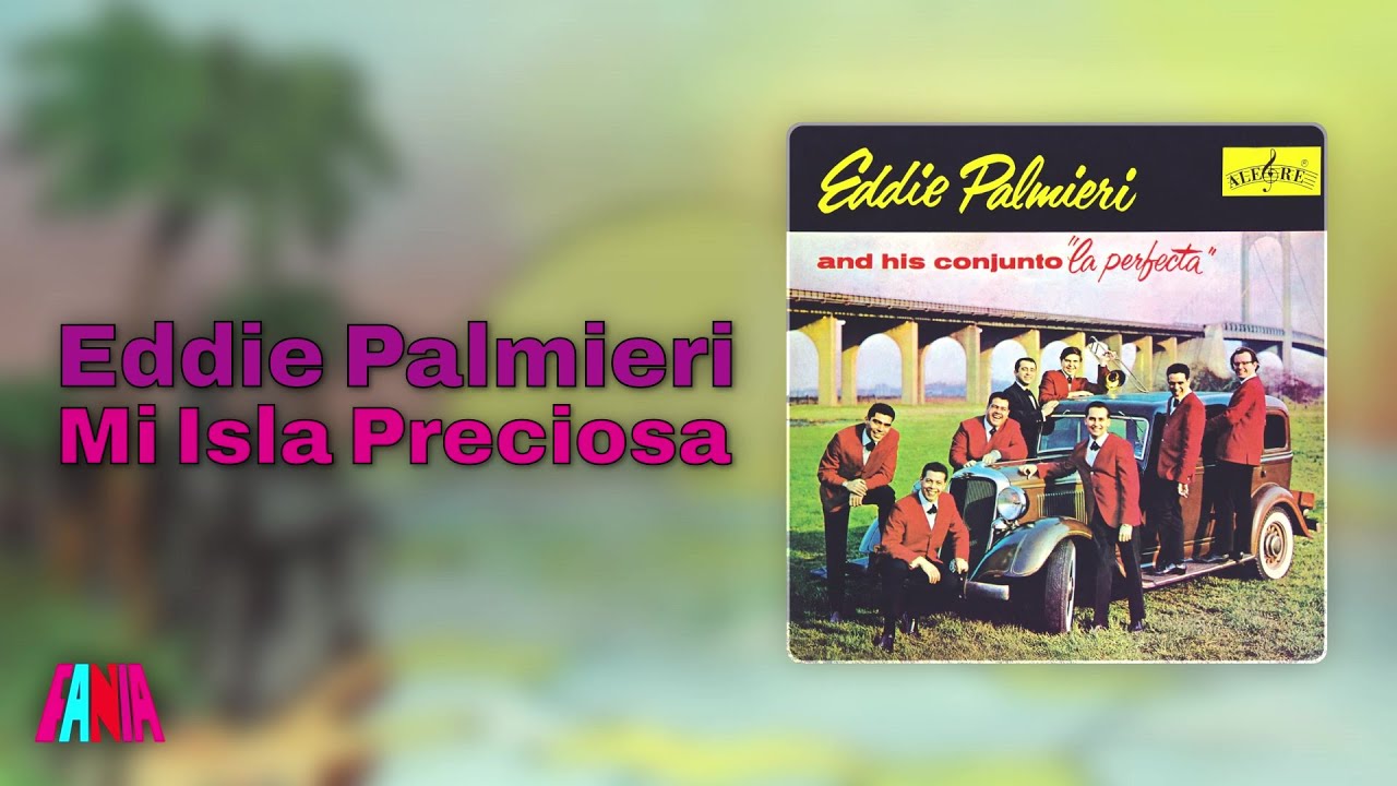 Watch Eddie Palmieri - Mi Isla Preciosa (Audio Oficial) on YouTube Watch Eddie Palmieri - Mi Isla Preciosa (Audio Oficial) on YouTube