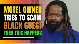 Motel Owner Tries To Scam Black Guest. Then This Happens