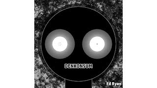 Ed Ryan - Denkonsum [Techno-House]