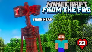 SIREN HEAD RẤT ĐÁNG SỢ.. Minecraft From The Fog * Tập 23