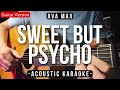 Sweet But Psycho Karaoke Acoustic Ava Max Slow Version HQ Audio
