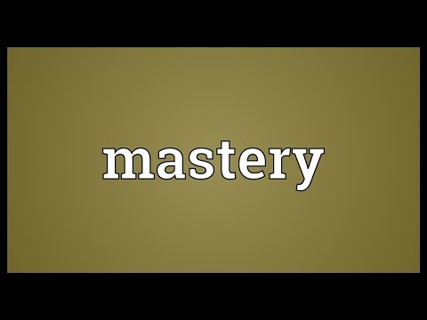 Mastery Meaning