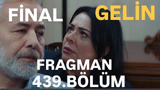 GELİN 439.BÖLÜM FRAGMANI 