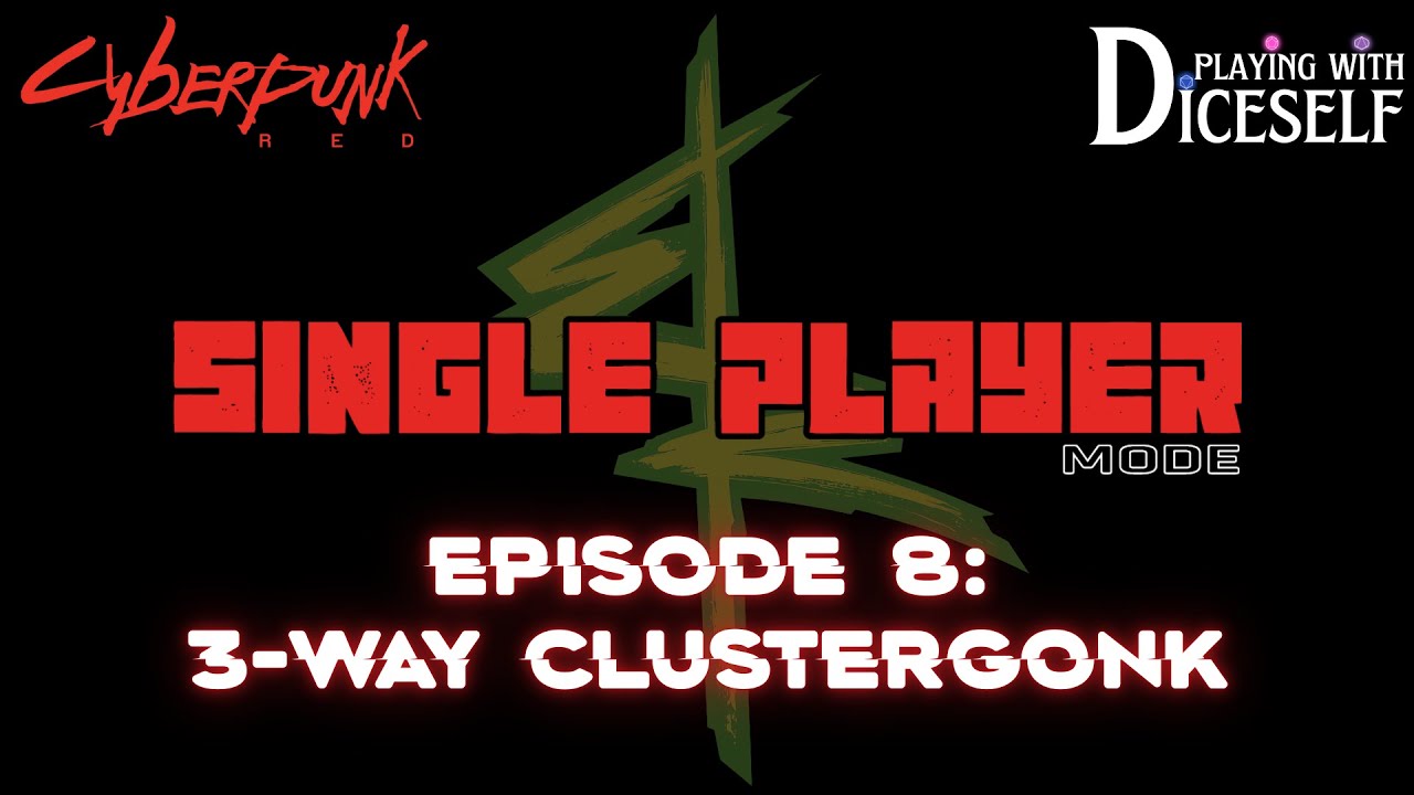PwD S3 E8: 3-Way Clustergonk | Cyberpunk RED Solo Actual Play