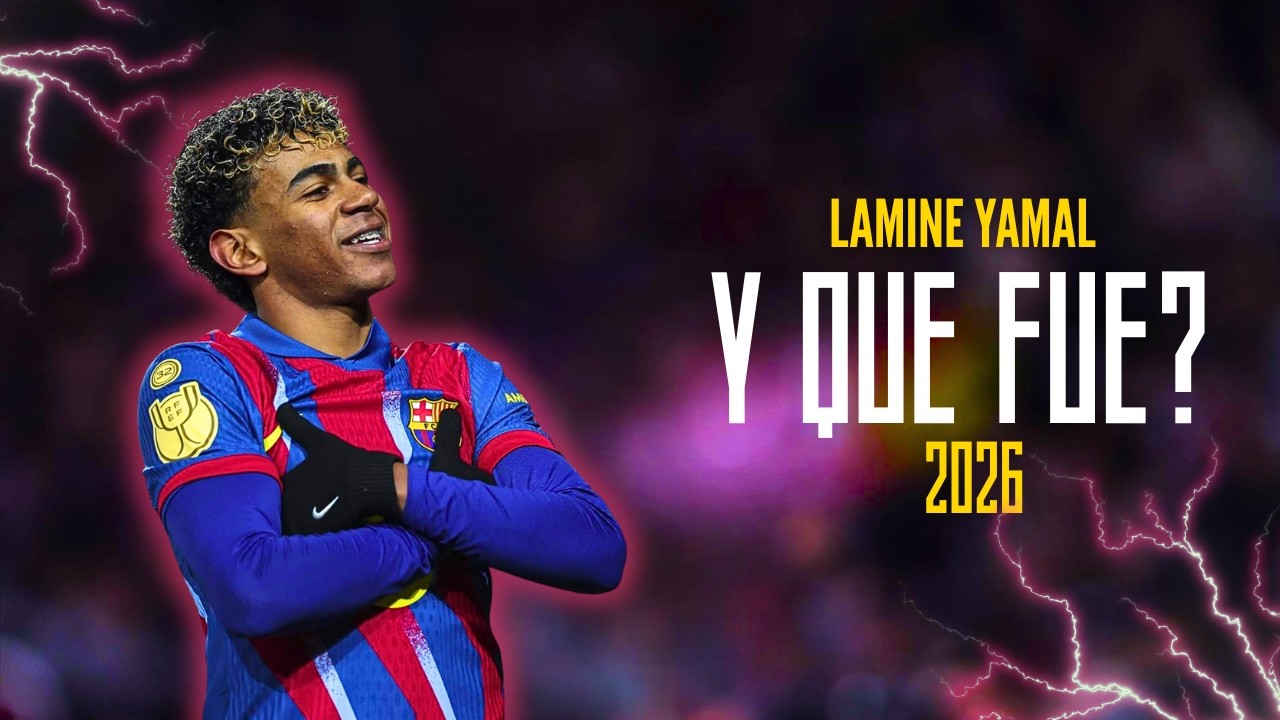 Lamine Yamal | Y QUE FUE? 2026 (Don Miguelo)