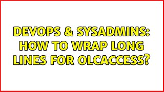 Celebrity DevOps & SysAdmins: How to wrap long lines for olcAccess? Net Worth