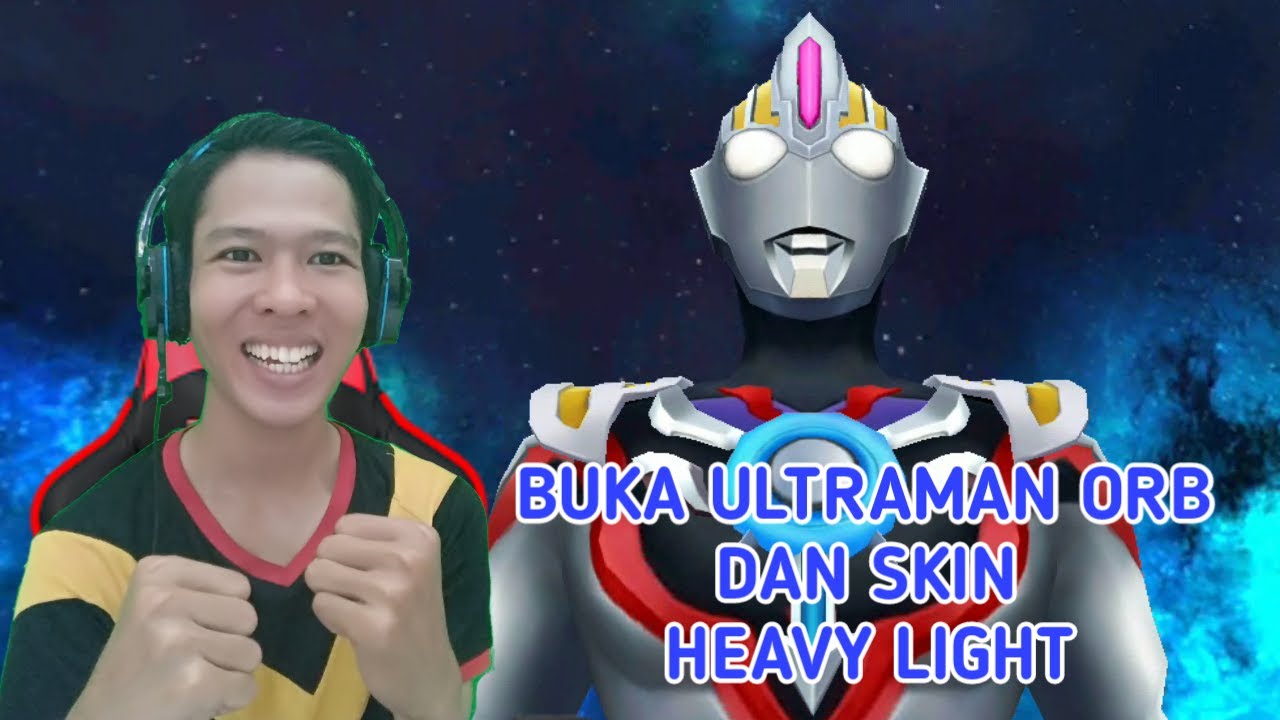 Unlock Ultraman ORB dan Skin Heavy Light Secara Bersamaan - Ultraman Legend of Heroes Indonesia