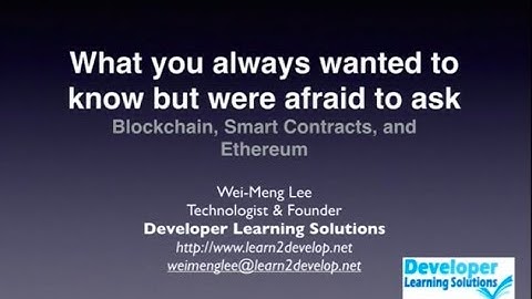 Blockchain, Smart Contracts, and Ethereum - Wei-Meng Lee